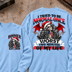 I Tried To Be Normal Once Worst Two Minutes Of My Life Custom Your Year Sweatshirt
