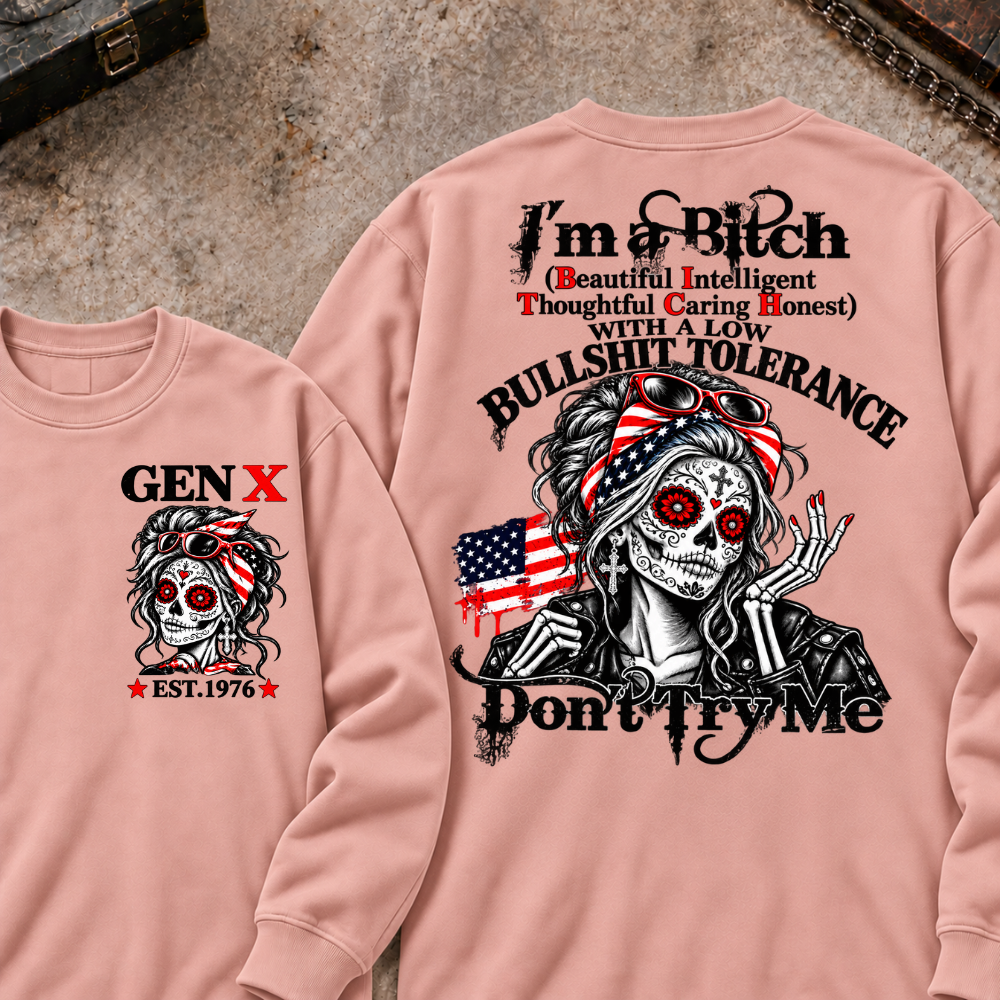 I'm A Bitch (Beautiful Intelligent Thoughtful Caring Honest) With A Low Bullshit Tolerance. Don't Try Me Custom Your Year Sweatshirt