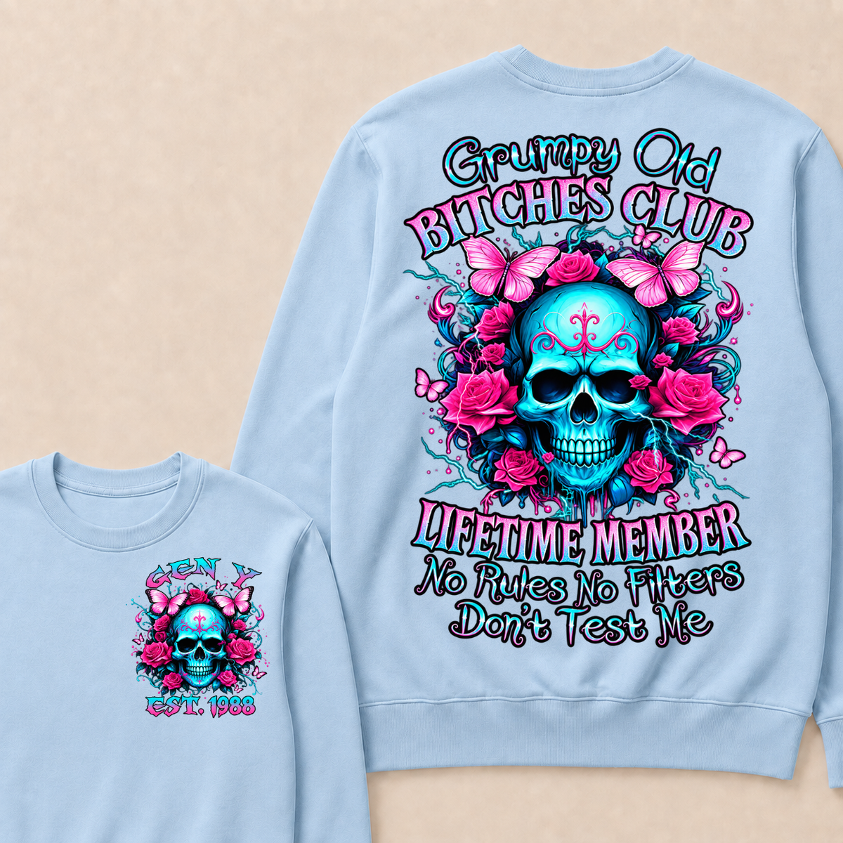 Grumpy Old Bitches Club Lifetime Member No Rules. No Filters. Don't Test Me Custom Your Year Sweatshirt