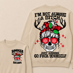 I'm Not Always A Bitch Just Kidding Go Fuck Yourself Custom Your Year Sweatshirt