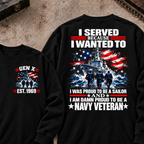 Served Because I Wanted To Was Proud To Be A Sailor And I Am Damn Proud To Be A Navy Veteran Custom Your Year Sweatshirt