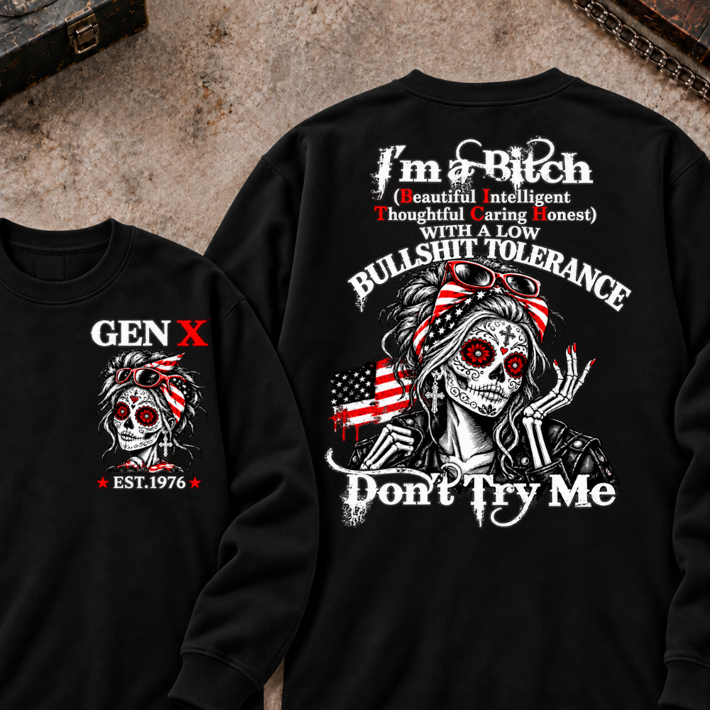I'm A Bitch (Beautiful Intelligent Thoughtful Caring Honest) With A Low Bullshit Tolerance. Don't Try Me Custom Your Year Sweatshirt