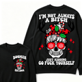 I'm Not Always A Bitch Just Kidding Go Fuck Yourself Custom Your Year Sweatshirt