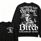 The Good Girl In Me Got Tired Of The Bullshit So The Bitch In Me Came Out To Play Est. Year Sweatshirt