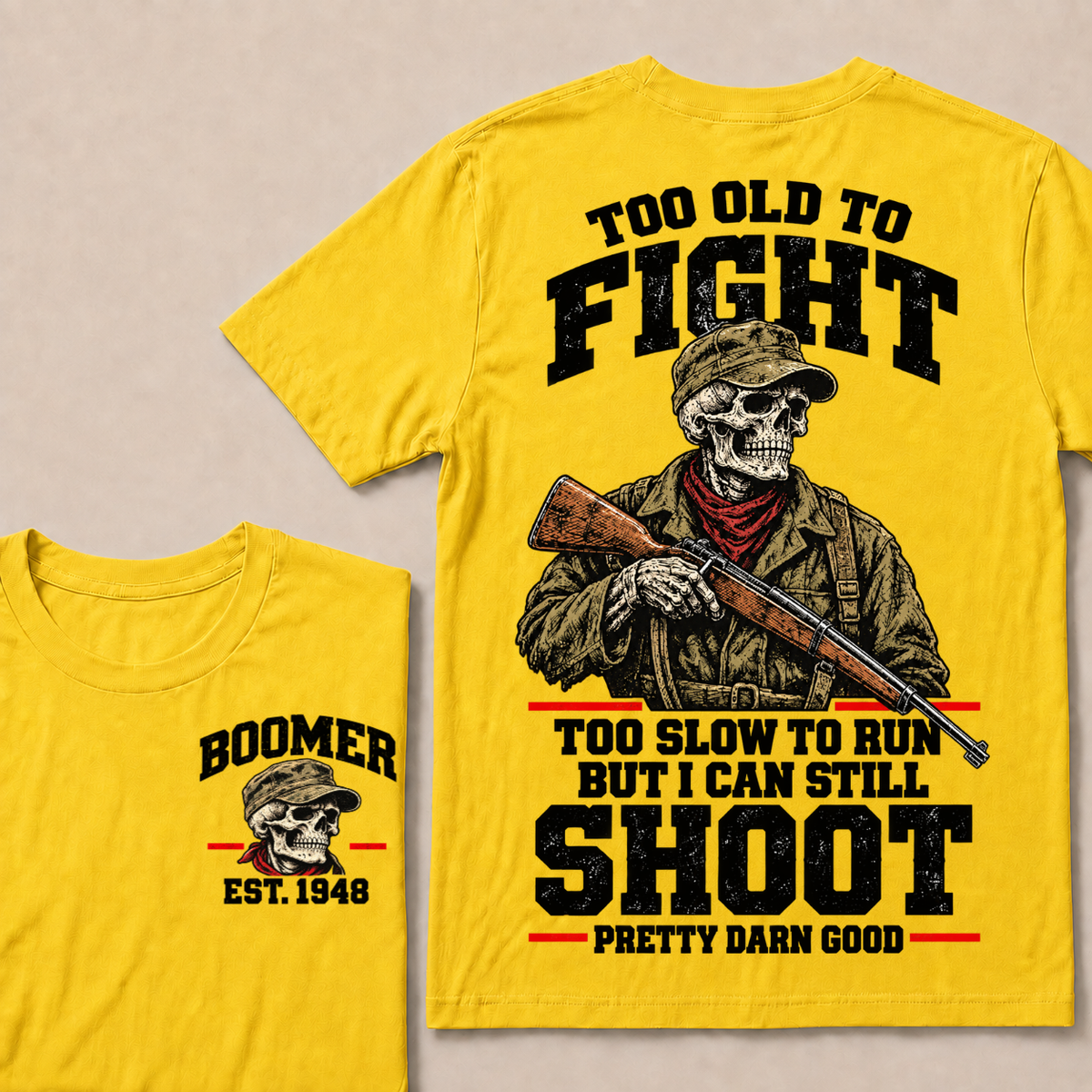 Custom Your Year Too Old To Fight Too Slow To Run But I Can Still Shoot Pretty Darn Good Skull T-shirt