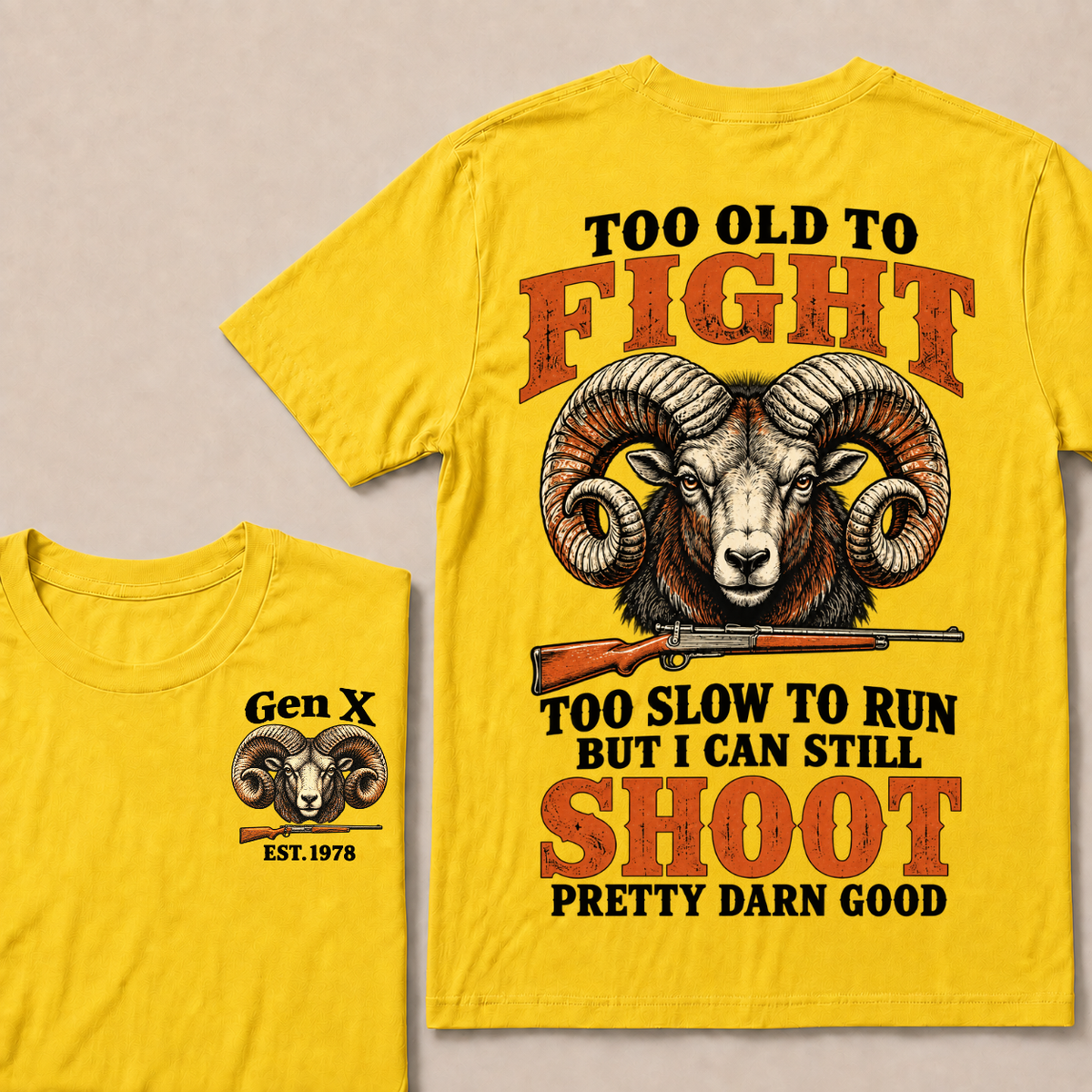 Custom Your Year Too Old To Fight Too Slow To Run But I Can Still Shoot Pretty Darn Good T-shirt