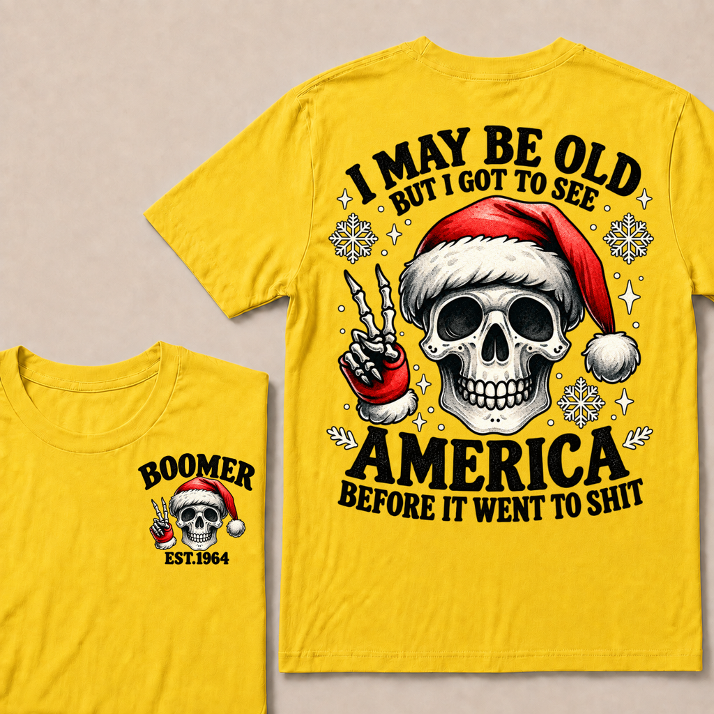 I May Be Old But I Got To See America Before It Went To Shit Boomer Est. Year T-shirt