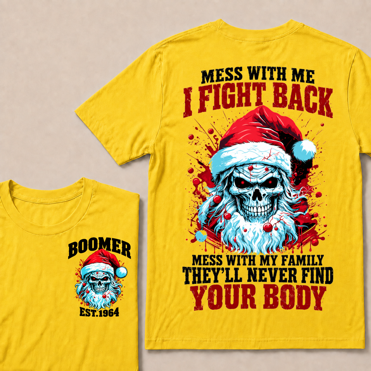 Boomer EST.Year Mess With Me I Fight Back Mess With My Family They'll Never Find Your Body T-shirt