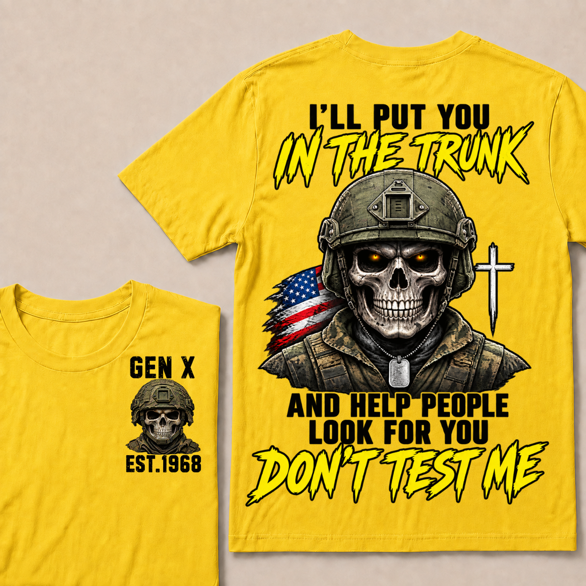 Custom Your Year I'll Put You In The Trunk And Help People Look For You Don't Test Me Military T-shirt