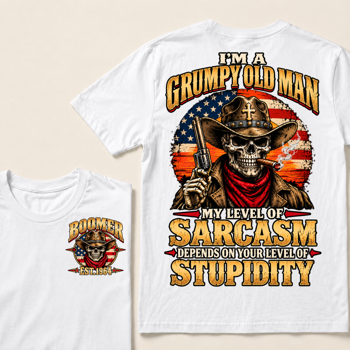I'm A Grumpy Old Man. My Level Of Sarcasm Depends On Your Level Of Stupidity Boomer · Est. Year Tee
