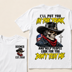 Custom Your Year I'll Put You In The Trunk And Help People Look For You Don't Test Me T-shirt