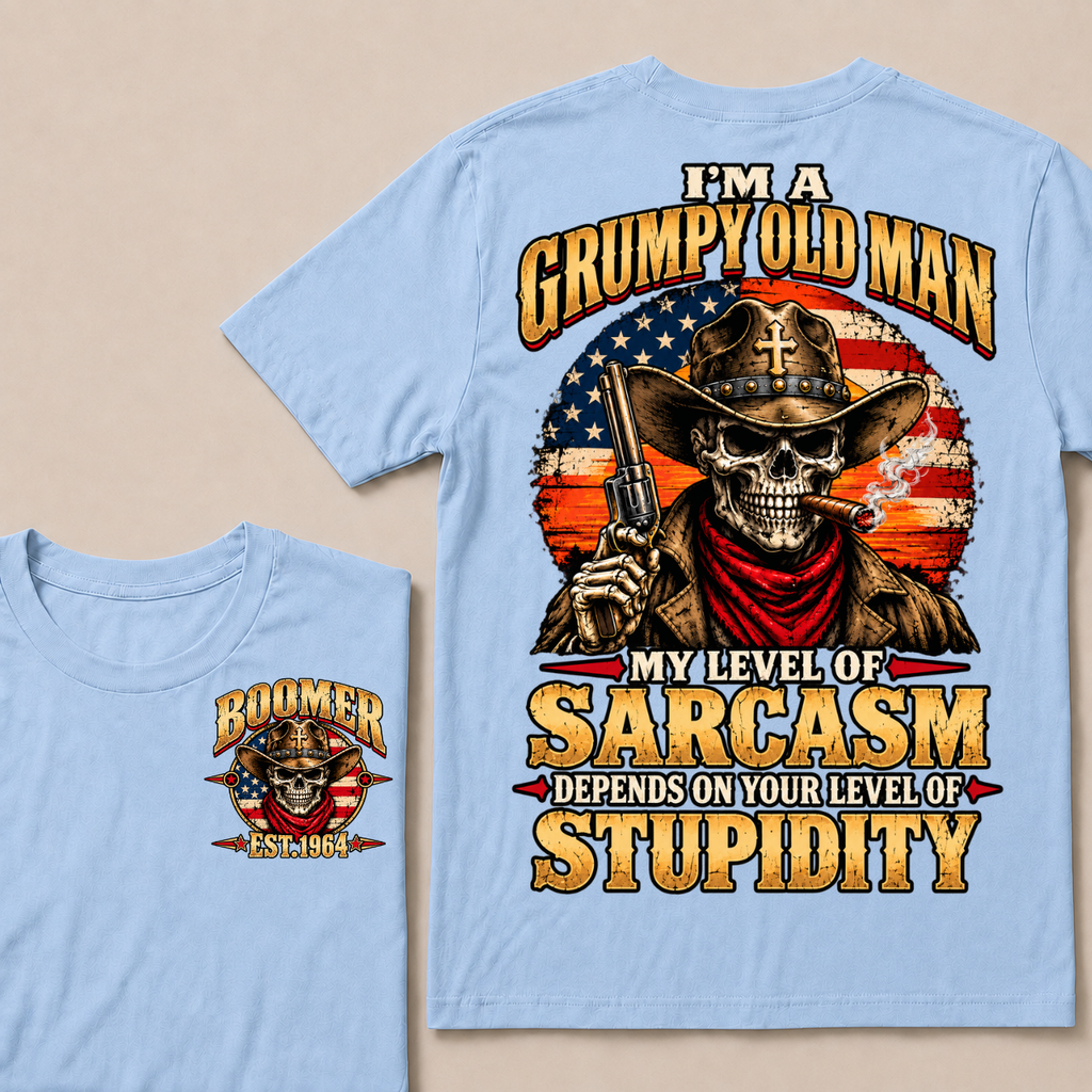 I'm A Grumpy Old Man. My Level Of Sarcasm Depends On Your Level Of Stupidity Boomer · Est. Year Tee
