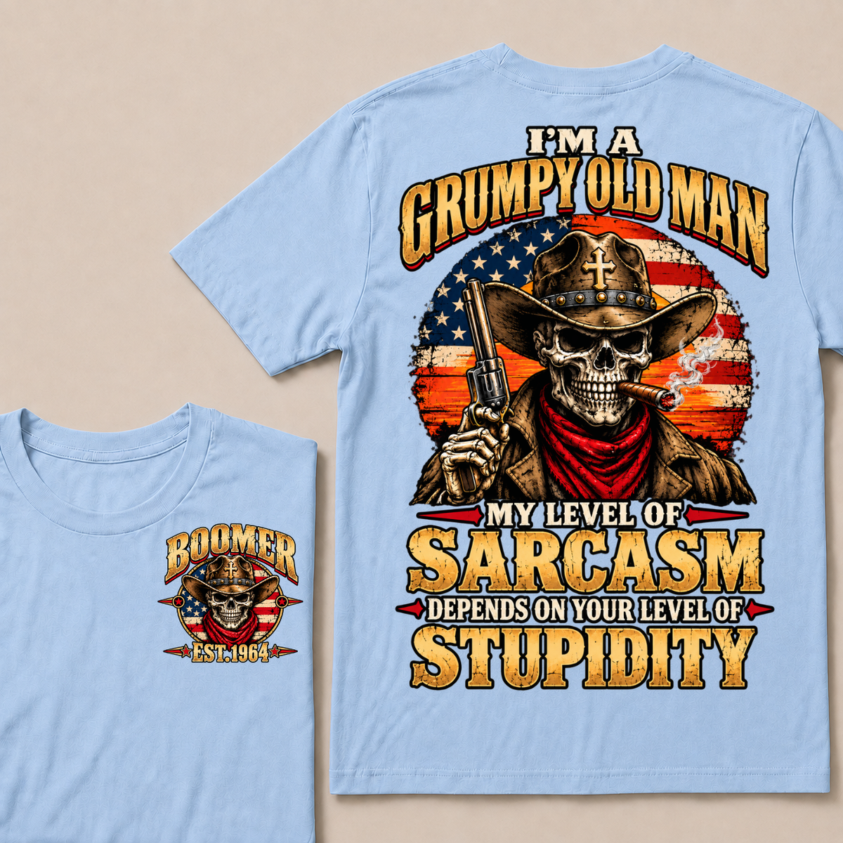 I'm A Grumpy Old Man. My Level Of Sarcasm Depends On Your Level Of Stupidity Boomer · Est. Year Tee
