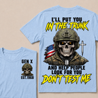 Custom Your Year I'll Put You In The Trunk And Help People Look For You Don't Test Me Military T-shirt