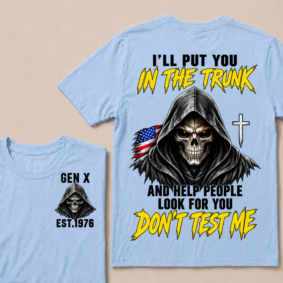 Custom Your Year I'll Put You In The Trunk And Help People Look For You Don't Test Me Skull T-shirt