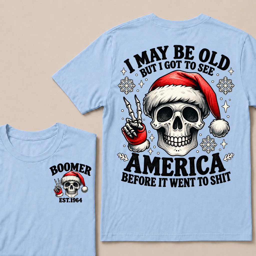 I May Be Old But I Got To See America Before It Went To Shit Boomer Est. Year T-shirt