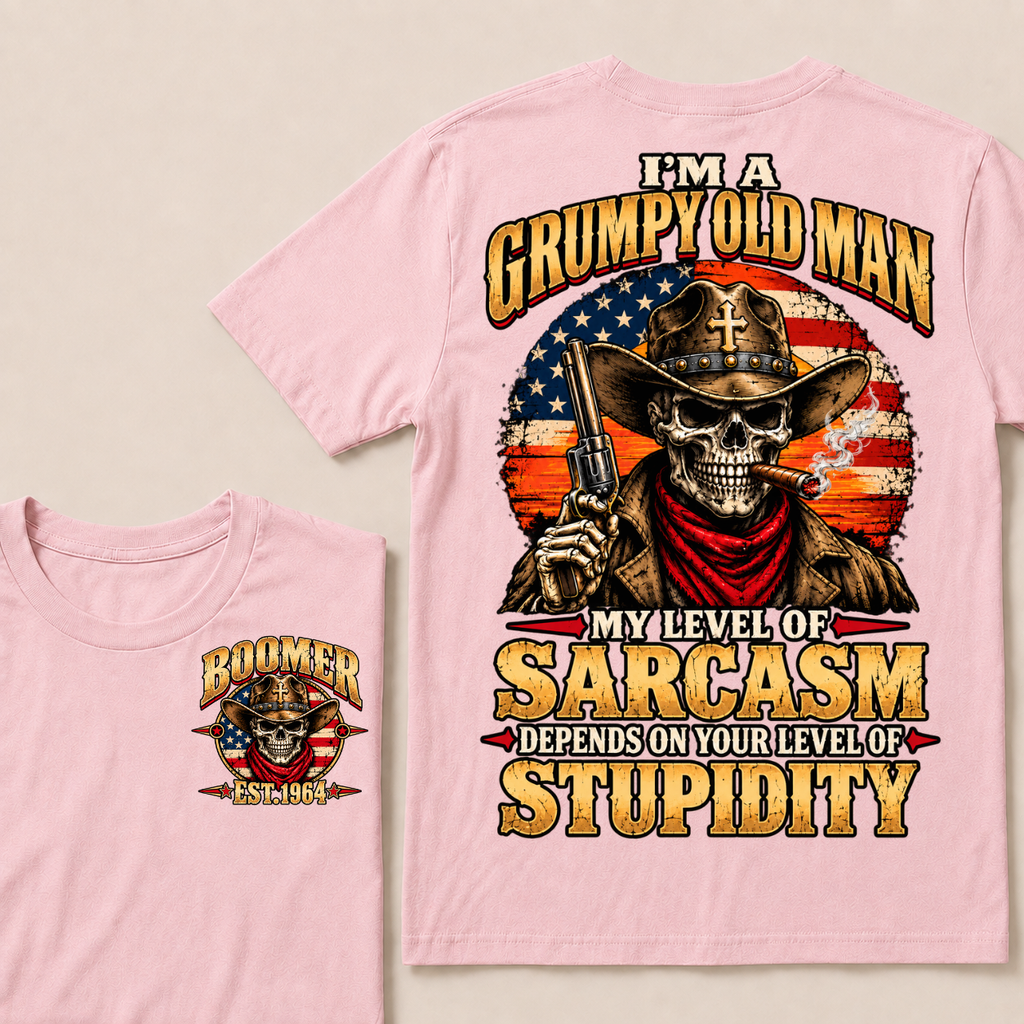 I'm A Grumpy Old Man. My Level Of Sarcasm Depends On Your Level Of Stupidity Boomer · Est. Year Tee