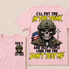 Custom Your Year I'll Put You In The Trunk And Help People Look For You Don't Test Me Military T-shirt