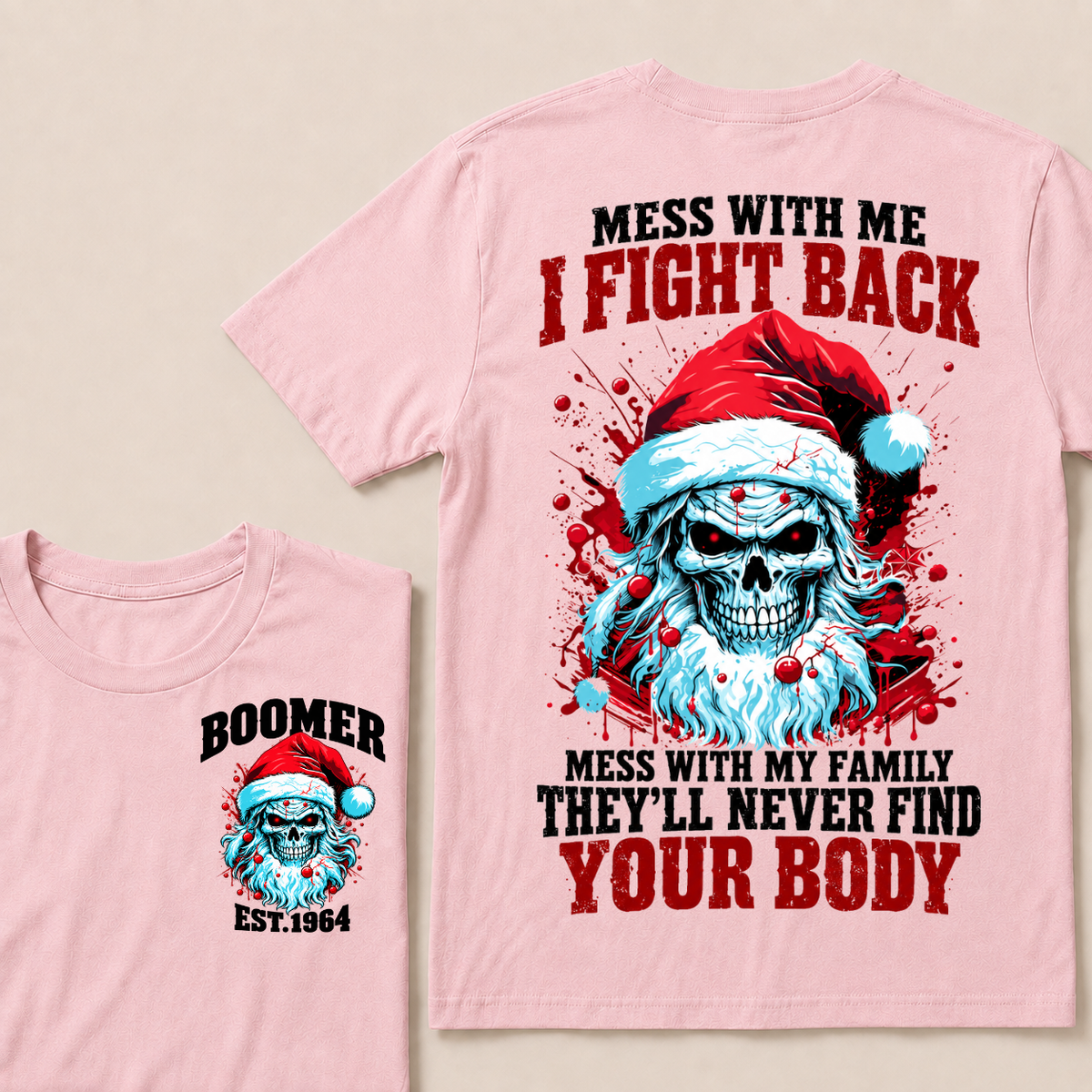 Boomer EST.Year Mess With Me I Fight Back Mess With My Family They'll Never Find Your Body T-shirt
