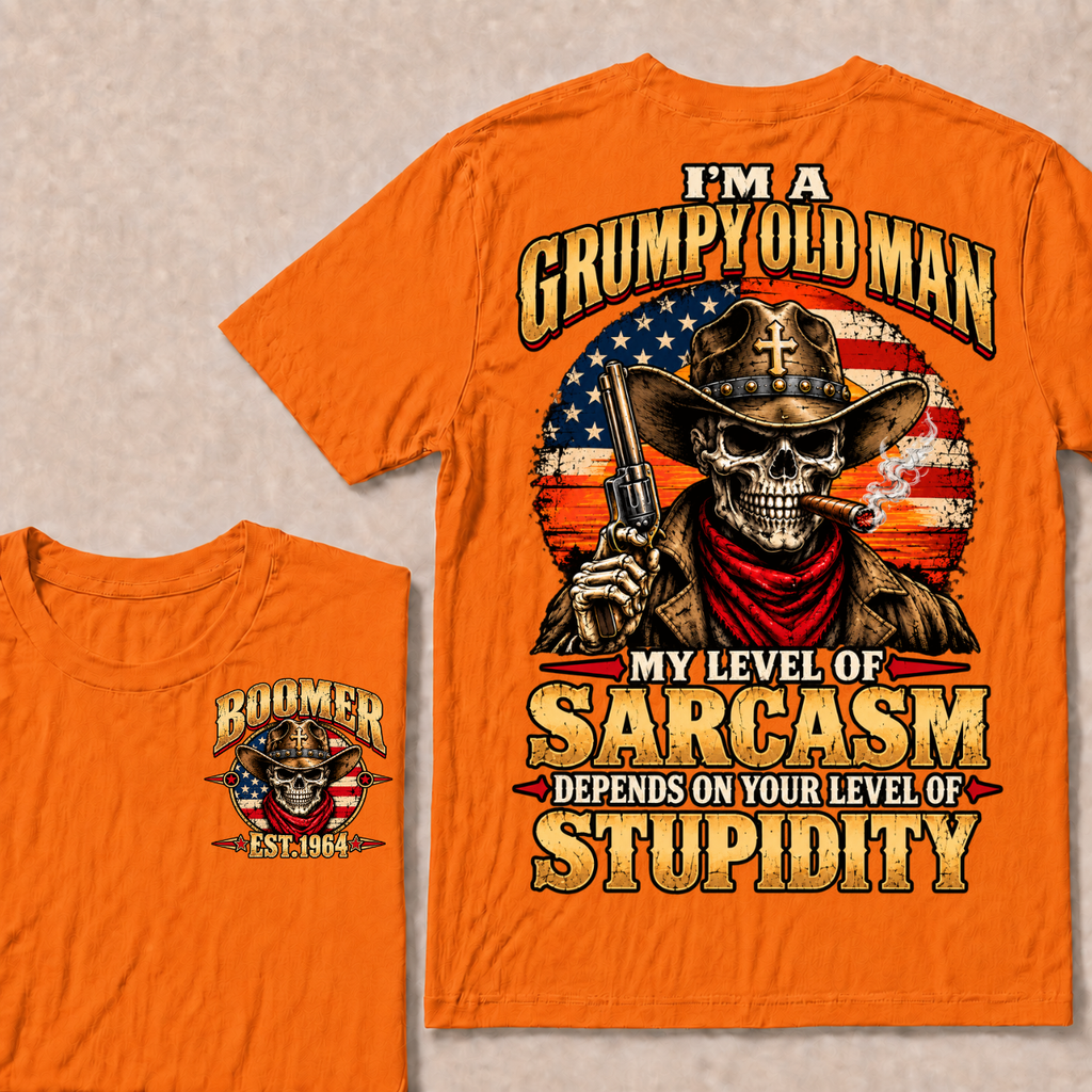 I'm A Grumpy Old Man. My Level Of Sarcasm Depends On Your Level Of Stupidity Boomer · Est. Year Tee