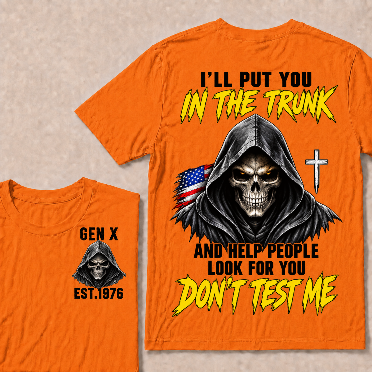 Custom Your Year I'll Put You In The Trunk And Help People Look For You Don't Test Me Skull T-shirt