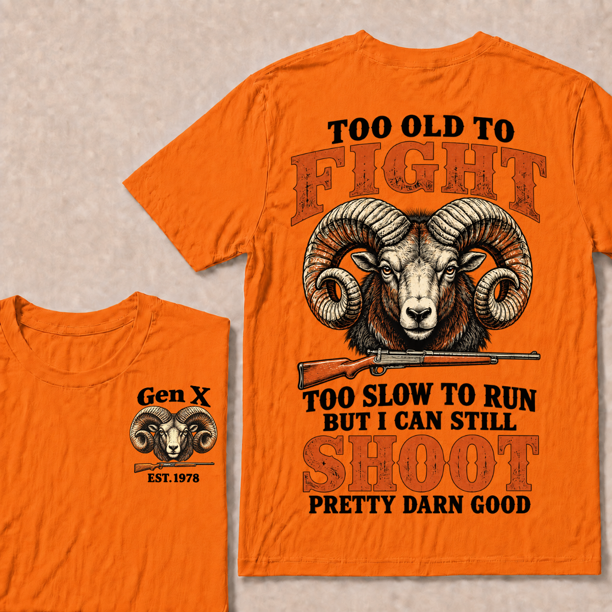 Custom Your Year Too Old To Fight Too Slow To Run But I Can Still Shoot Pretty Darn Good T-shirt
