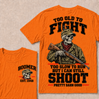 Custom Your Year Too Old To Fight Too Slow To Run But I Can Still Shoot Pretty Darn Good Skull T-shirt