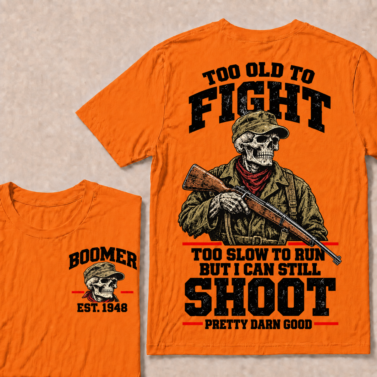 Custom Your Year Too Old To Fight Too Slow To Run But I Can Still Shoot Pretty Darn Good Skull T-shirt