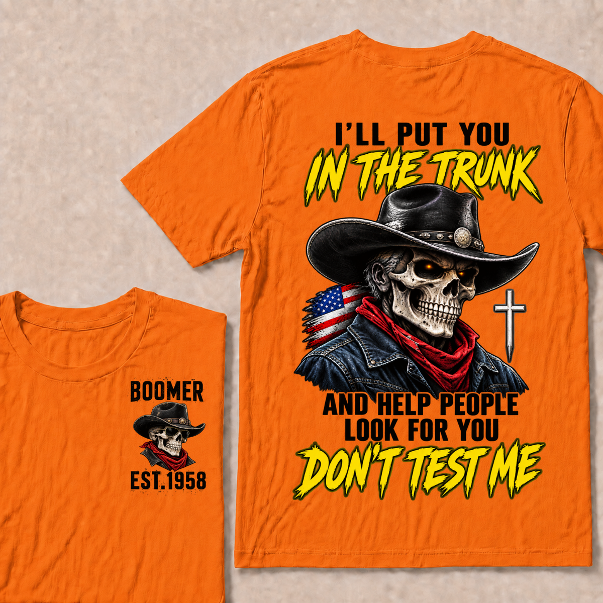 Custom Your Year I'll Put You In The Trunk And Help People Look For You Don't Test Me T-shirt