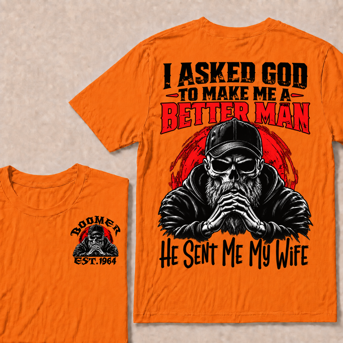 I Asked God To Make Me A Better Man He Sent Me My Wife Custom Year T-shirt
