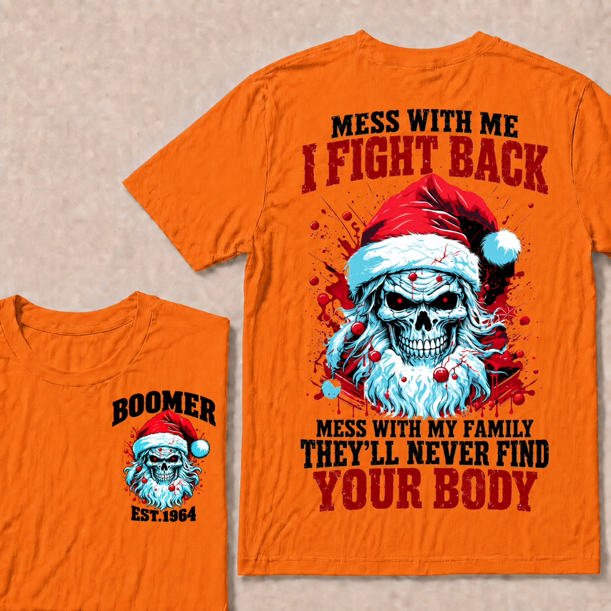 Boomer EST.Year Mess With Me I Fight Back Mess With My Family They'll Never Find Your Body T-shirt