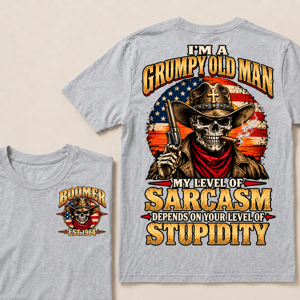 I'm A Grumpy Old Man. My Level Of Sarcasm Depends On Your Level Of Stupidity Boomer · Est. Year Tee