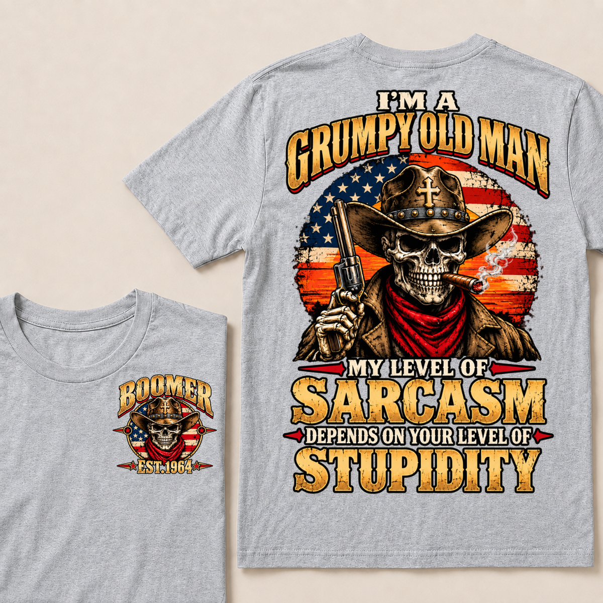 I'm A Grumpy Old Man. My Level Of Sarcasm Depends On Your Level Of Stupidity Boomer · Est. Year Tee