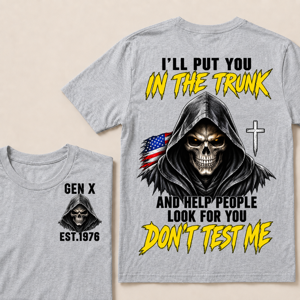 Custom Your Year I'll Put You In The Trunk And Help People Look For You Don't Test Me Skull T-shirt