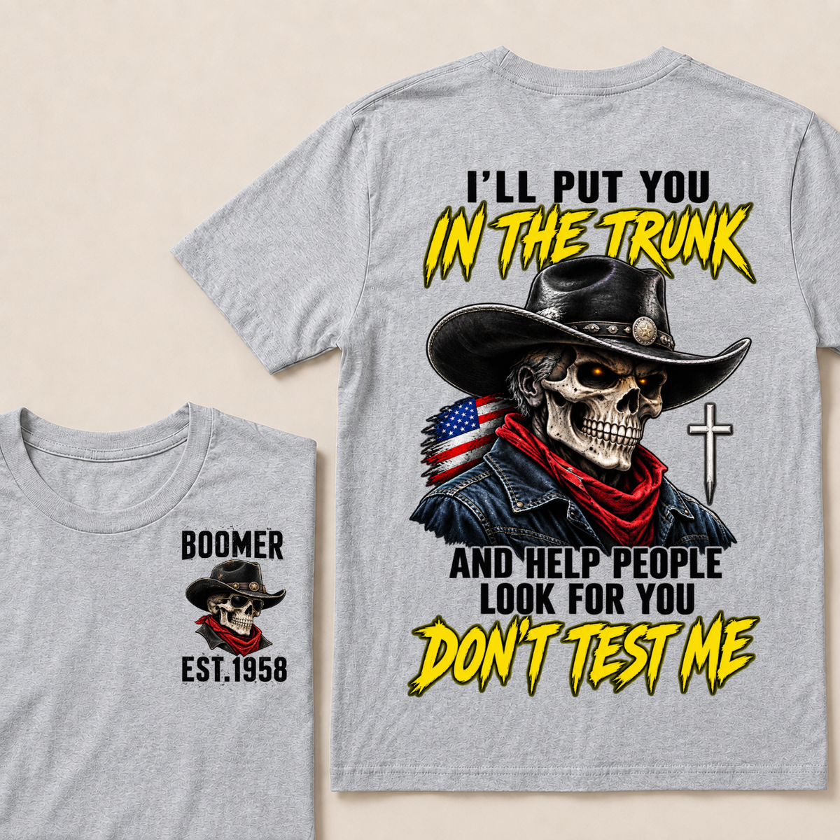 Custom Your Year I'll Put You In The Trunk And Help People Look For You Don't Test Me T-shirt