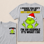Boomer EST.Year Oh I Pissed You Off? Suck It Up But I Got Caught I'm An Asshole It's What I Do T-shirt