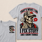 That's What I Do I Fix Stuff And I Know Things Boomer Est. Year Tee