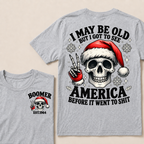 I May Be Old But I Got To See America Before It Went To Shit Boomer Est. Year T-shirt