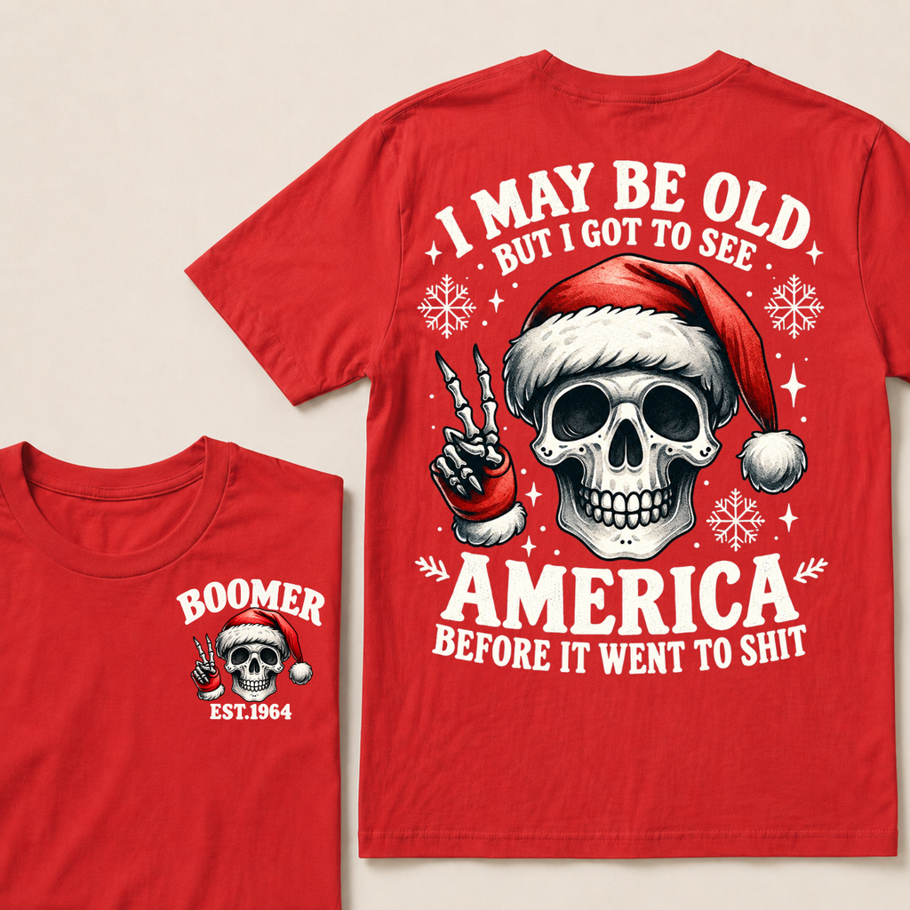 I May Be Old But I Got To See America Before It Went To Shit Boomer Est. Year T-shirt