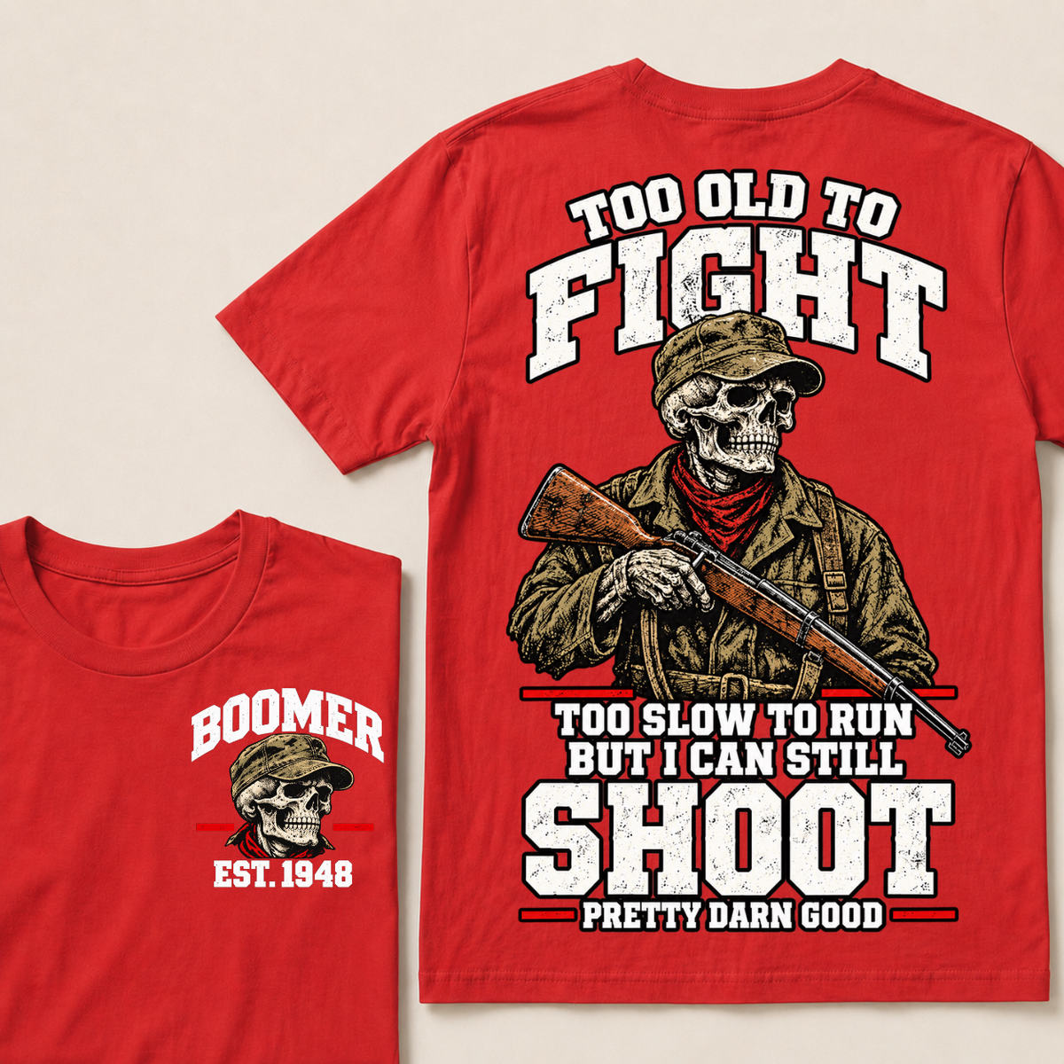 Custom Your Year Too Old To Fight Too Slow To Run But I Can Still Shoot Pretty Darn Good Skull T-shirt