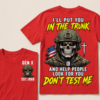 Custom Your Year I'll Put You In The Trunk And Help People Look For You Don't Test Me Military T-shirt
