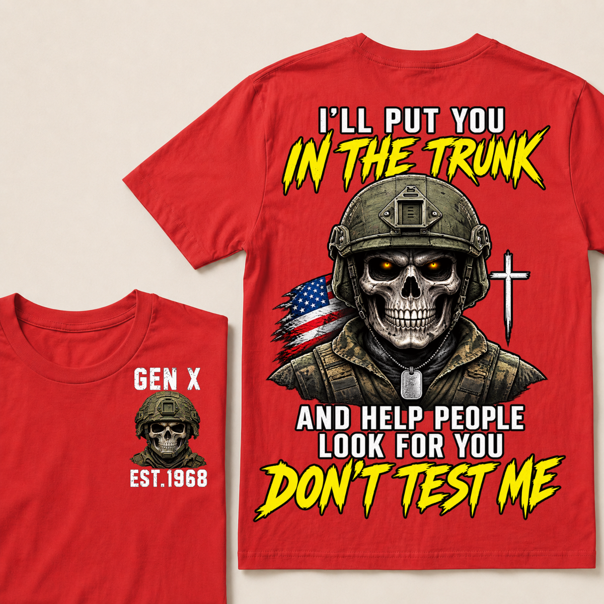 Custom Your Year I'll Put You In The Trunk And Help People Look For You Don't Test Me Military T-shirt