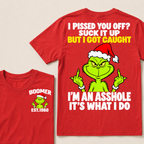 Boomer EST.Year Oh I Pissed You Off? Suck It Up But I Got Caught I'm An Asshole It's What I Do T-shirt