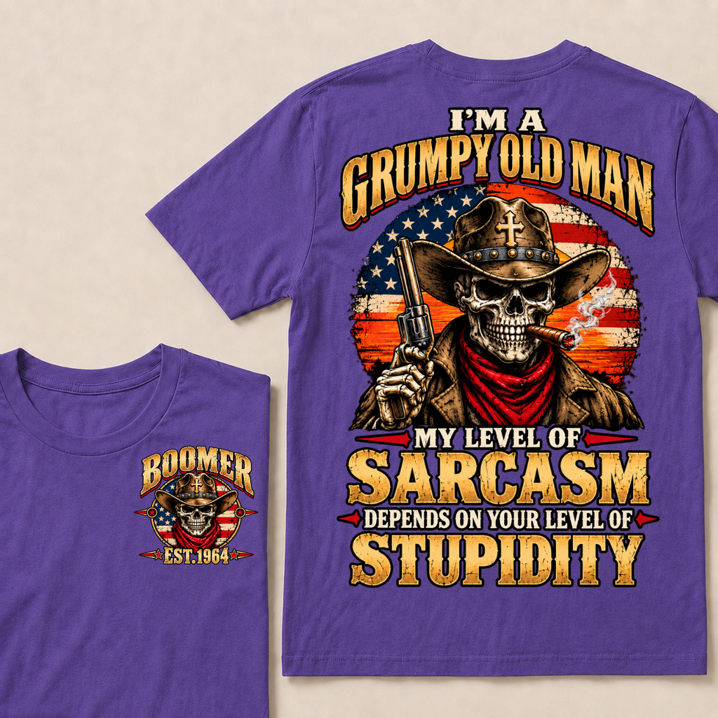 I'm A Grumpy Old Man. My Level Of Sarcasm Depends On Your Level Of Stupidity Boomer · Est. Year Tee