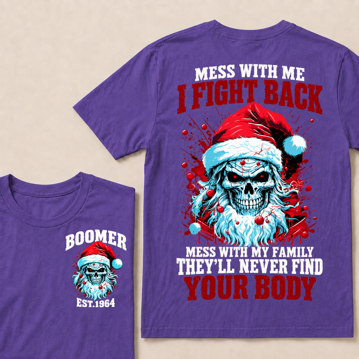 Boomer EST.Year Mess With Me I Fight Back Mess With My Family They'll Never Find Your Body T-shirt