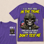 Custom Your Year I'll Put You In The Trunk And Help People Look For You Don't Test Me Military T-shirt