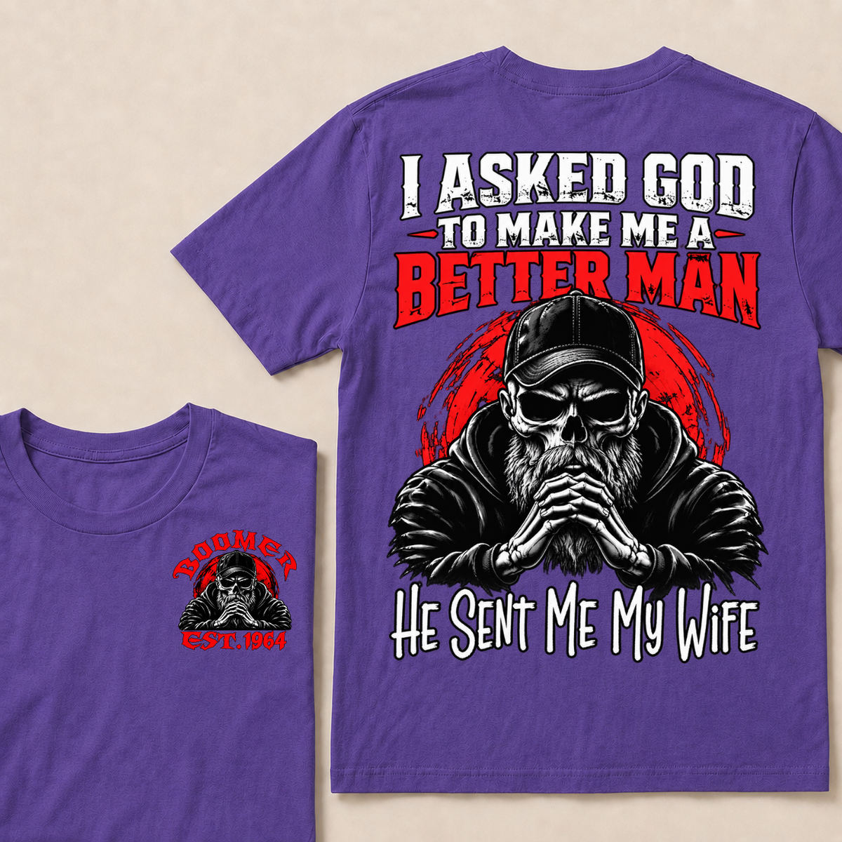 I Asked God To Make Me A Better Man He Sent Me My Wife Custom Year T-shirt