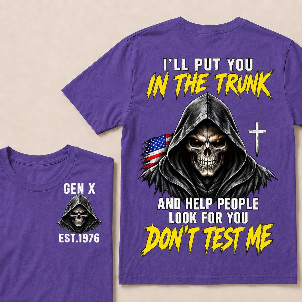 Custom Your Year I'll Put You In The Trunk And Help People Look For You Don't Test Me Skull T-shirt