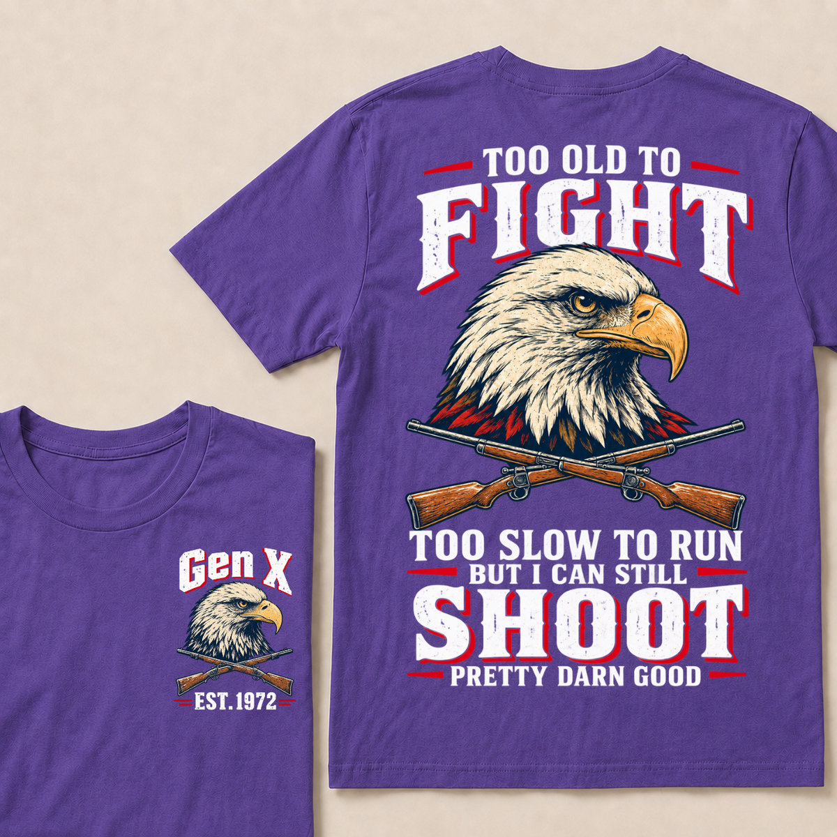 Custom Your Year Too Old To Fight Too Slow To Run But I Can Still Shoot Pretty Darn Good T-shirt