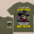 Custom Your Year I'll Put You In The Trunk And Help People Look For You Don't Test Me T-shirt